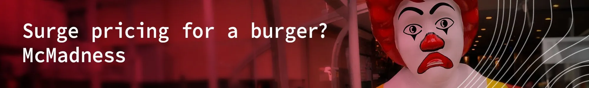 Surge pricing for a burger? McMadness