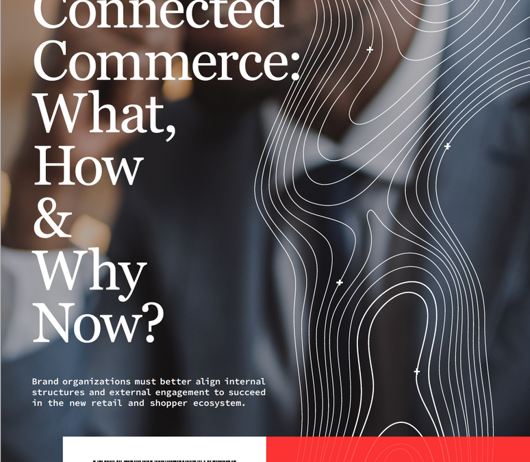 Connected Commerce: What, How and Why Now