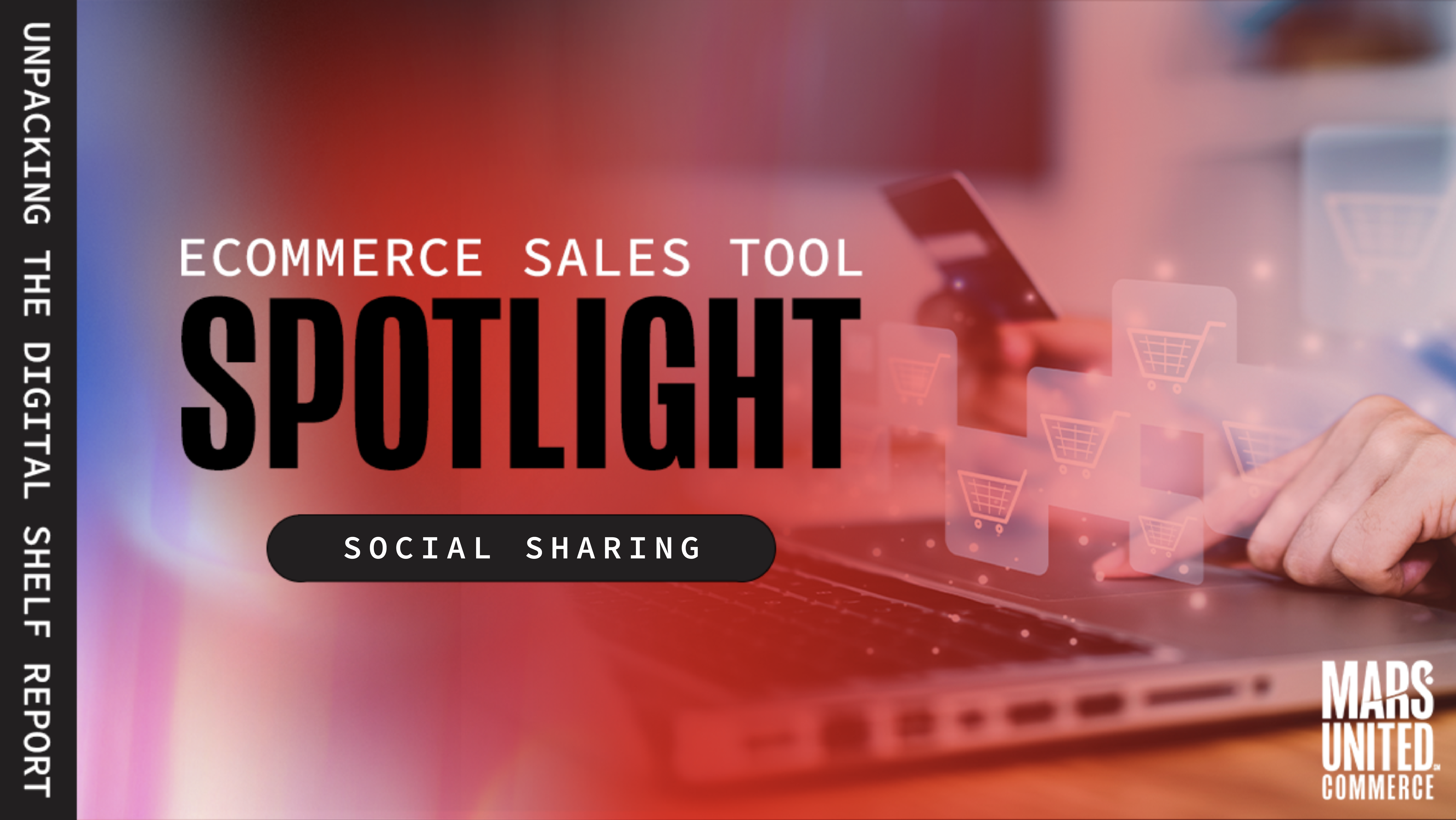Digital Shelf Report Sales Tool Spotlight: Social Sharing