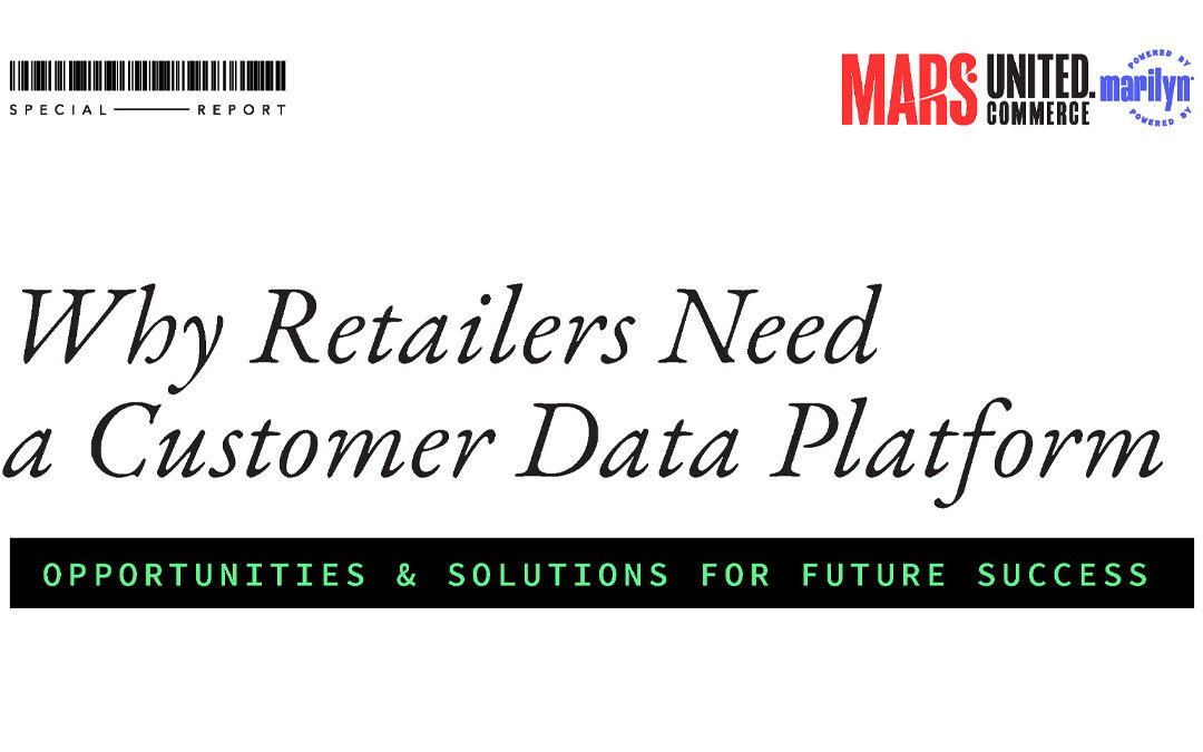 Why Retailers Need a Customer Data Platform