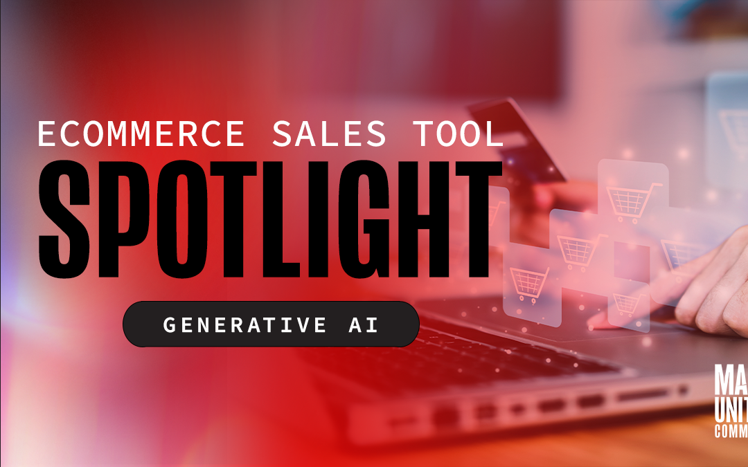 Ecommerce Sales Tool Spotlight: Generative AI