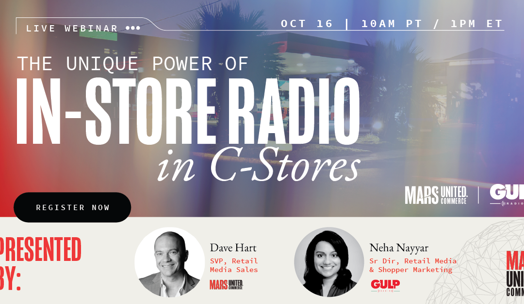 Live Webinar: The Unique Power of In-Store Radio in C-Stores