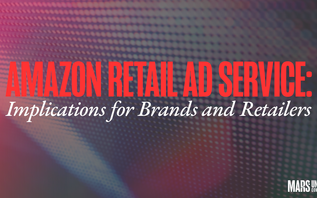 Amazon Retail Ad Service: Implications for Brands and Retailers